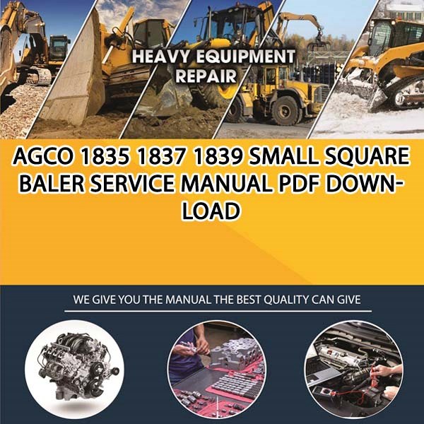 Agco 1835 1837 1839 Small Square Baler Service Manual Pdf Download