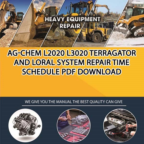 Ag Chem L2020 L3020 Terragator And Loral System Repair Time Schedule Pdf Download