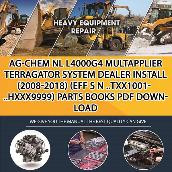 Ag Chem Nl L4000G4 Multapplier Terragator System Dealer Install 2008 2018 Eff S N Txx1001 Hxxx9999 Parts Books Pdf Download