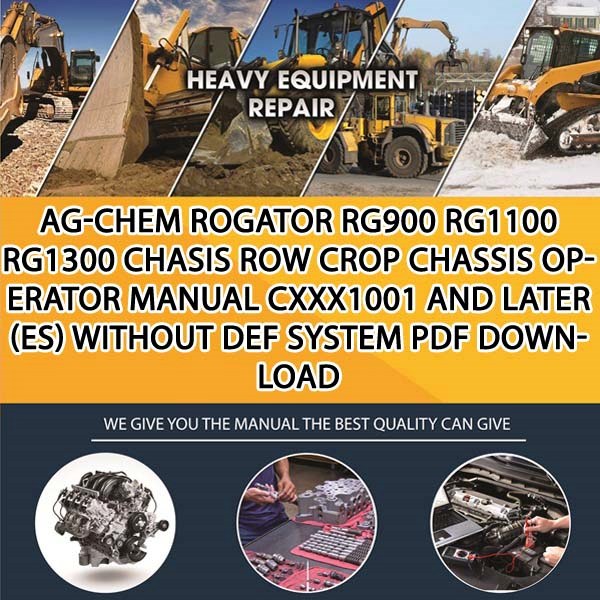 Ag Chem Rogator Rg900 Rg1100 Rg1300 Chasis Row Crop Chassis Operator Manual Cxxx1001 And Later Es Without Def System Pdf Download