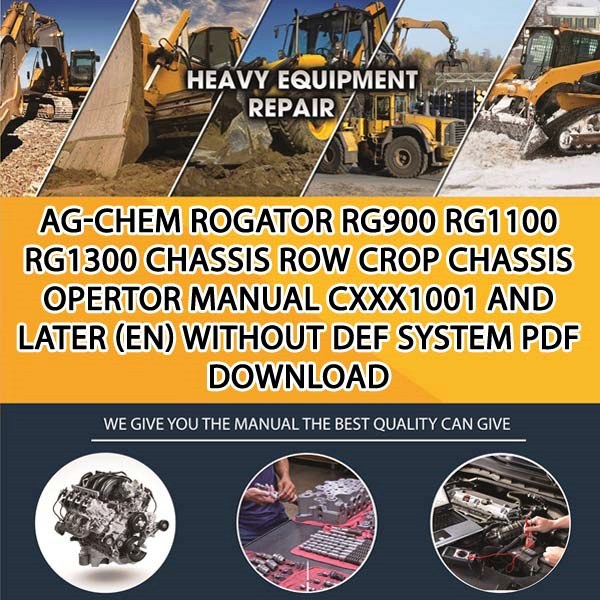 Ag Chem Rogator Rg900 Rg1100 Rg1300 Chassis Row Crop Chassis Opertor Manual Cxxx1001 And Later En Without Def System Pdf Download