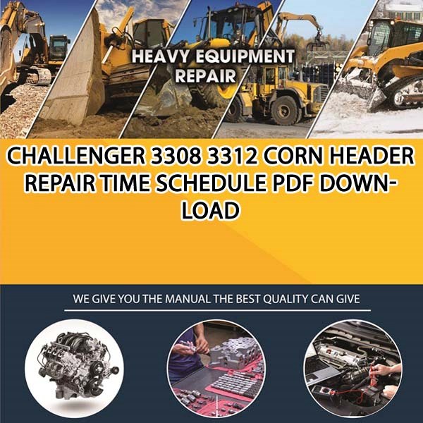 Challenger 3308 3312 Corn Header Repair Time Schedule Pdf Download
