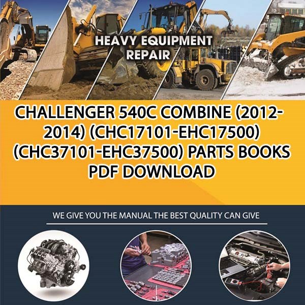 Challenger 540C Combine 2012 2014 Chc17101 Ehc17500 Chc37101 Ehc37500 Parts Books Pdf Download