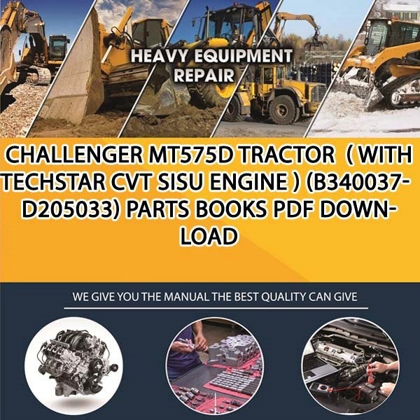 Challenger Mt575D Tractor With Techstar Cvt Sisu Engine B340037 D205033 Parts Books Pdf Download