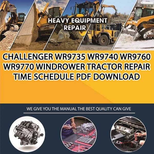Challenger Wr9735 Wr9740 Wr9760 Wr9770 Windrower Tractor Repair Time Schedule Pdf Download