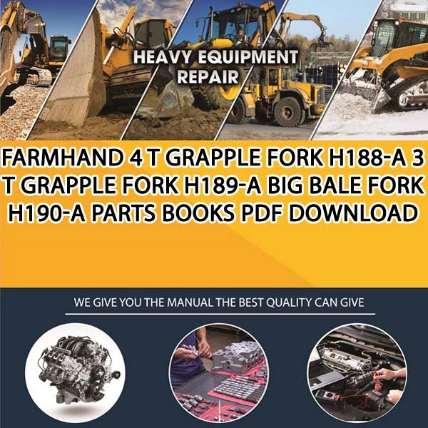 Farmhand 4 T Grapple Fork H188 A 3 T Grapple Fork H189 A Big Bale Fork H190 A Parts Books Pdf Download