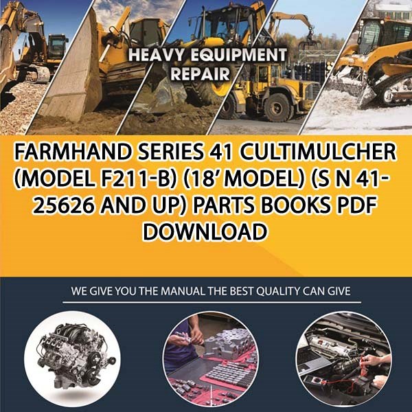 Farmhand Series 41 Cultimulcher Model F211 B 18 Model S N 41 25626 And Up Parts Books Pdf Download