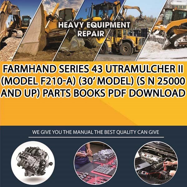 Farmhand Series 43 Utramulcher Ii Model F210 A 30 Model S N 25000 And Up Parts Books Pdf Download