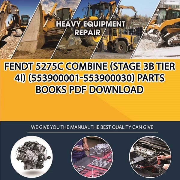 Fendt 5275C Combine Stage 3B Tier 4I 553900001 553900030 Parts Books Pdf Download