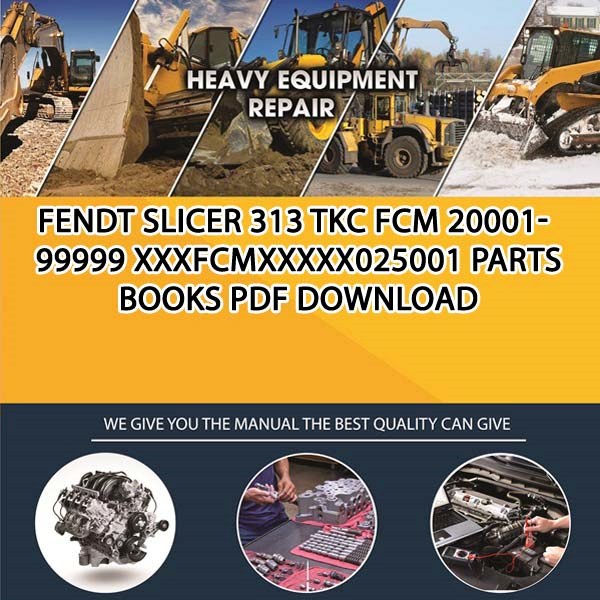 Fendt Slicer 313 Tkc Fcm 20001 99999 Xxxfcmxxxxx025001 Parts Books Pdf Download