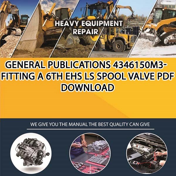 General Publications 4346150M3 Fitting A 6Th Ehs Ls Spool Valve Pdf Download