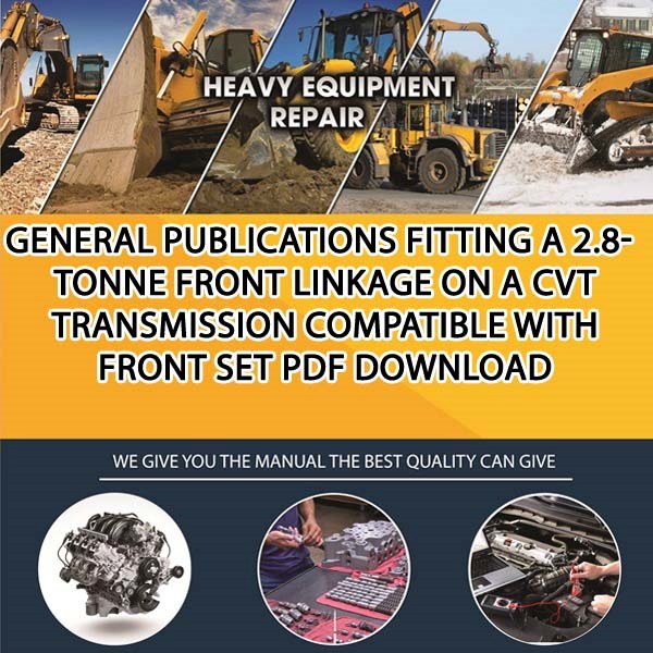 General Publications Fitting A 2 8 Tonne Front Linkage On A Cvt Transmission Compatible With Front Set Pdf Download