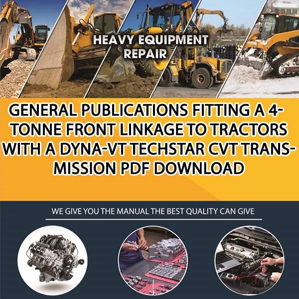 General Publications Fitting A 4 Tonne Front Linkage To Tractors With A Dyna Vt Techstar Cvt Transmission Pdf Download