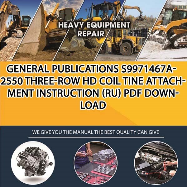 General Publications S9971467A 2550 Three Row Hd Coil Tine Attachment Instruction Ru Pdf Download