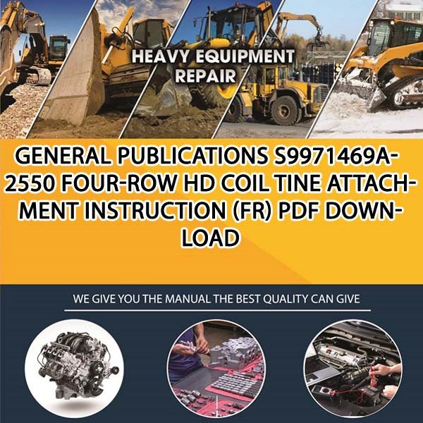 General Publications S9971469A 2550 Four Row Hd Coil Tine Attachment Instruction Fr Pdf Download