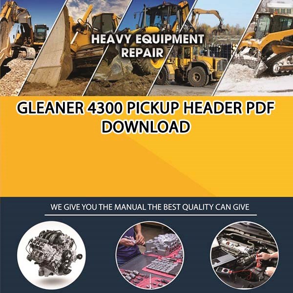 Gleaner 4300 Pickup Header Pdf Download