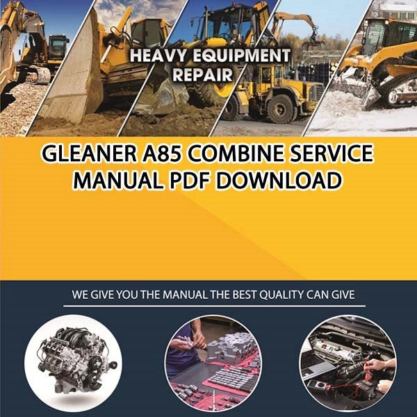 Gleaner A85 Combine Service Manual Pdf Download