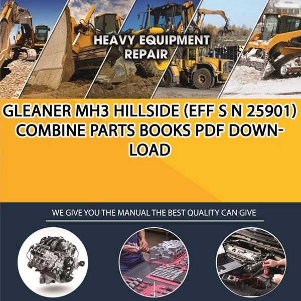 Gleaner Mh3 Hillside Eff S N 25901 Combine Parts Books Pdf Download