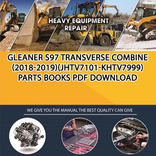 Gleaner S97 Transverse Combine 2018 2019Jhtv7101 Khtv7999 Parts Books Pdf Download