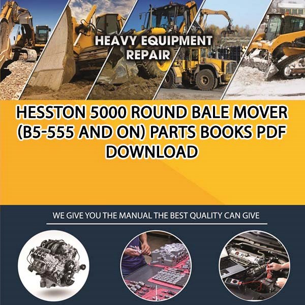 Hesston 5000 Round Bale Mover B5 555 And On Parts Books Pdf Download
