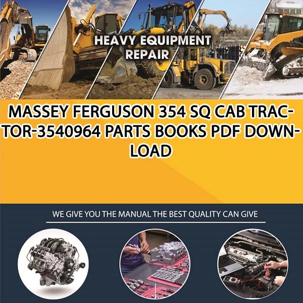 Massey Ferguson 354 Sq Cab Tractor 3540964 Parts Books Pdf Download