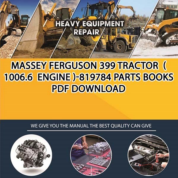 Massey Ferguson 399 Tractor 1006 6 Engine 819784 Parts Books Pdf Download