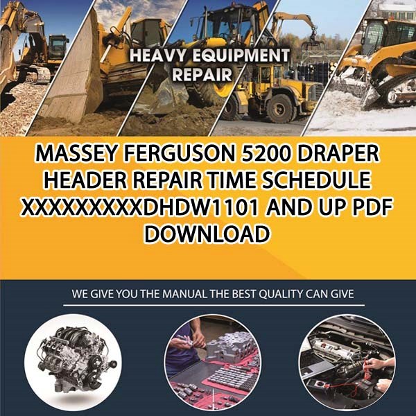 Massey Ferguson 5200 Draper Header Repair Time Schedule Xxxxxxxxxdhdw1101 And Up Pdf Download
