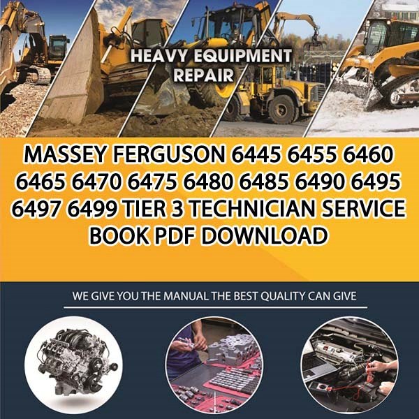 Massey Ferguson 6445 6455 6460 6465 6470 6475 6480 6485 6490 6495 6497 6499 Tier 3 Technician Service Book Pdf Download