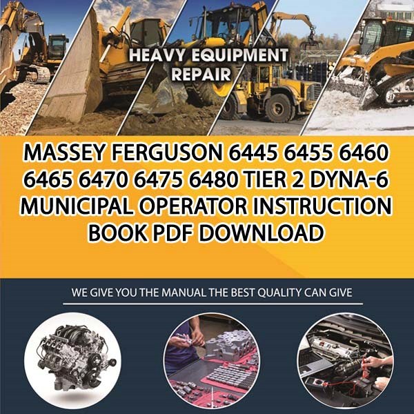 Massey Ferguson 6445 6455 6460 6465 6470 6475 6480 Tier 2 Dyna 6 Municipal Operator Instruction Book Pdf Download