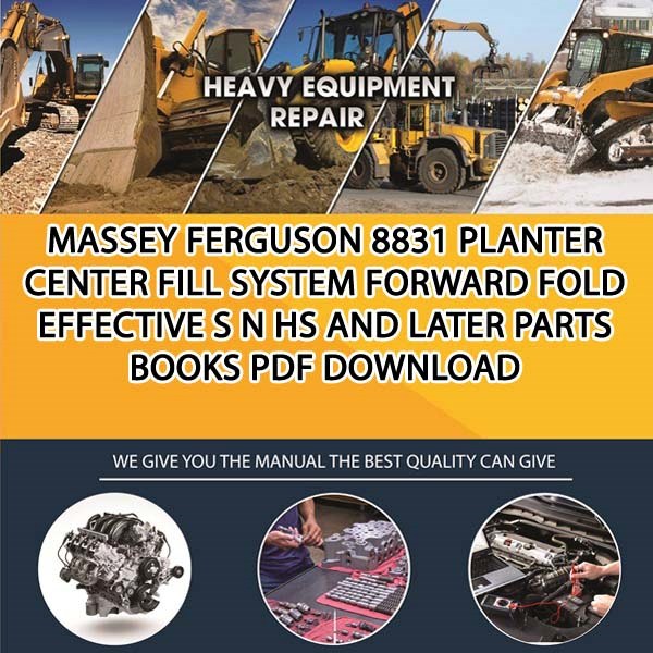 Massey Ferguson 8831 Planter Center Fill System Forward Fold Effective S N Hs And Later Parts Books Pdf Download