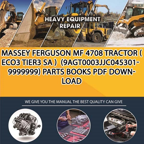 Massey Ferguson Mf 4708 Tractor Eco3 Tier3 Sa 9Agt0003Jjc045301 9999999 Parts Books Pdf Download