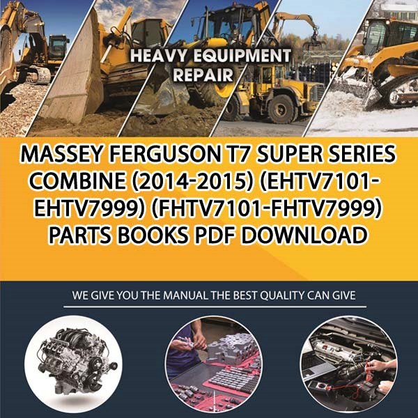 Massey Ferguson T7 Super Series Combine 2014 2015 Ehtv7101 Ehtv7999 Fhtv7101 Fhtv7999 Parts Books Pdf Download