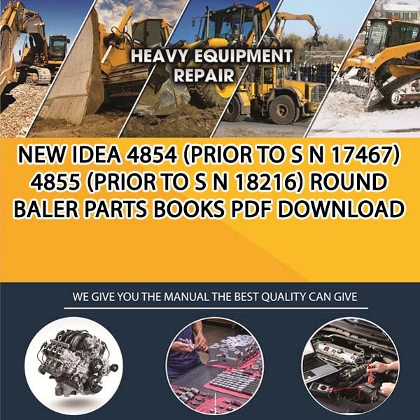 New Idea 4854 Prior To S N 17467 4855 Prior To S N 18216 Round Baler Parts Books Pdf Download
