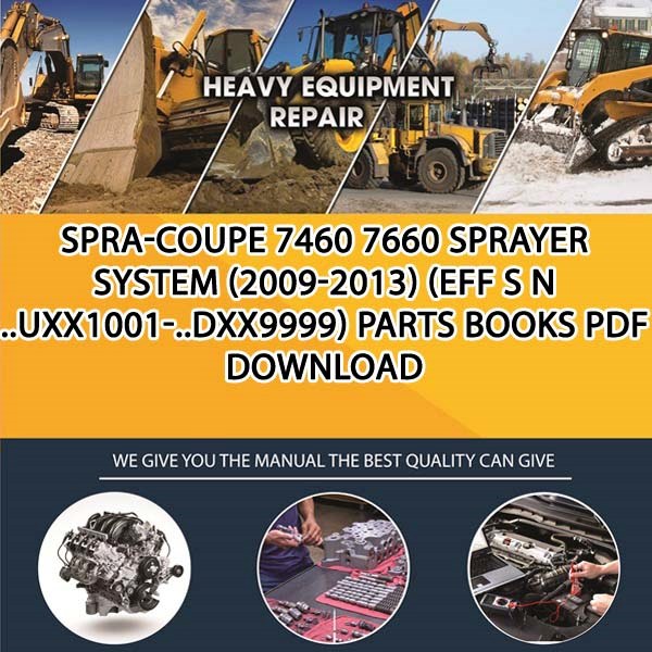 Spra Coupe 7460 7660 Sprayer System 2009 2013 Eff S N Uxx1001 Dxx9999 Parts Books Pdf Download