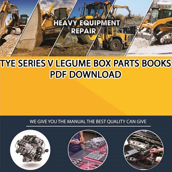 Tye Series V Legume Box Parts Books Pdf Download