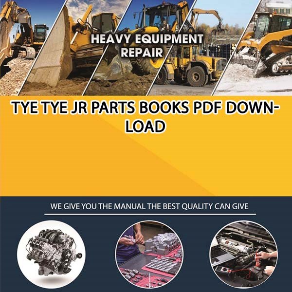 Tye Tye Jr Parts Books Pdf Download