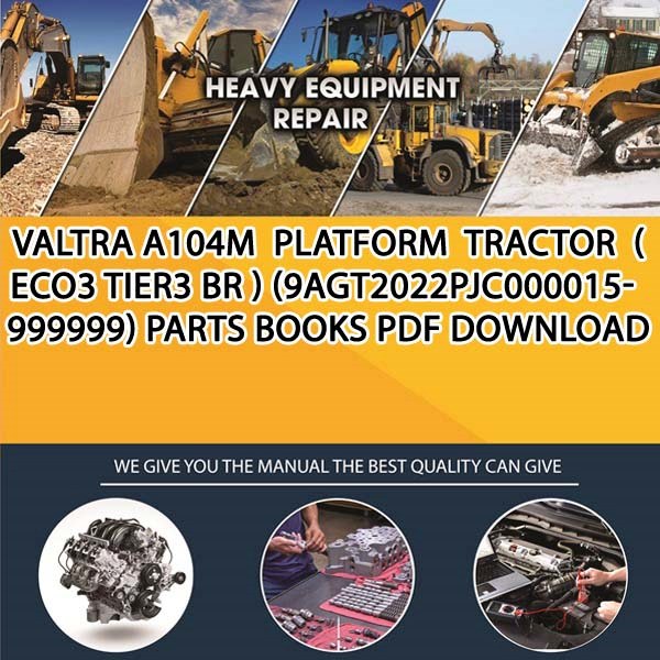 Valtra A104M Platform Tractor Eco3 Tier3 Br 9Agt2022Pjc000015 999999 Parts Books Pdf Download