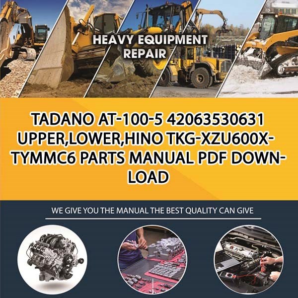 Tadano At-100-5 42063530631 Upper,Lower,Hino Tkg-Xzu600X-Tymmc6 Parts manual PDF Download