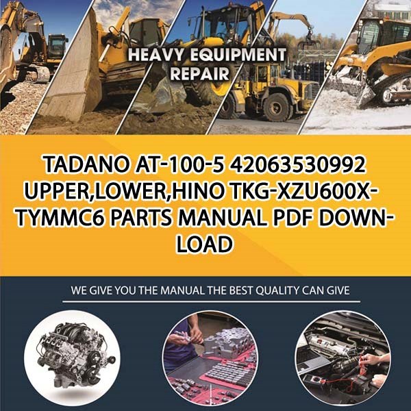 Tadano At-100-5 42063530992 Upper,Lower,Hino Tkg-Xzu600X-Tymmc6 Parts manual PDF Download