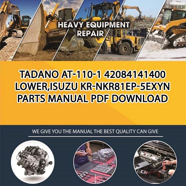 Tadano At-110-1 42084141400 Lower,Isuzu Kr-Nkr81Ep-5Exyn Parts manual PDF Download