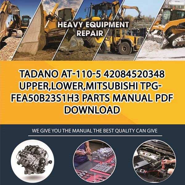 Tadano At-110-5 42084520348 Upper,Lower,Mitsubishi Tpg-Fea50B23S1H3 Parts manual PDF Download