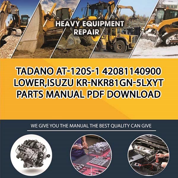 Tadano At-120S-1 42081140900 Lower,Isuzu Kr-Nkr81Gn-5Lxyt Parts manual PDF Download