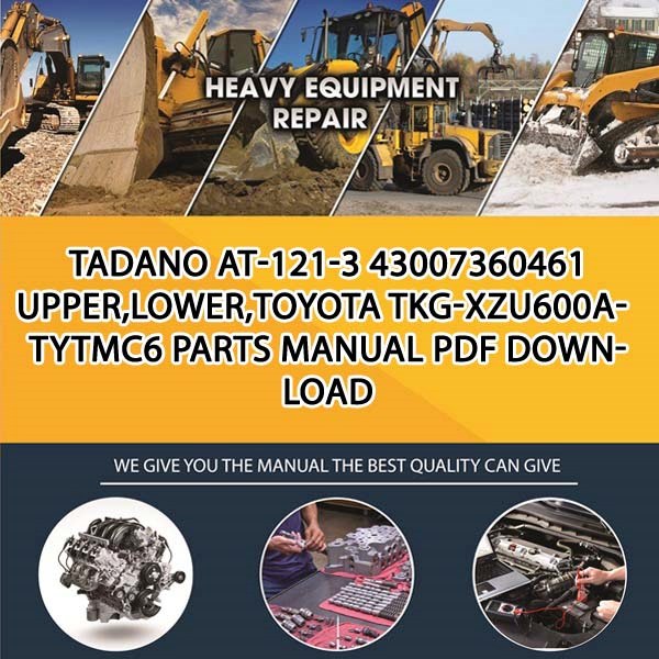 Tadano At-121-3 43007360461 Upper,Lower,Toyota Tkg-Xzu600A-Tytmc6 Parts manual PDF Download