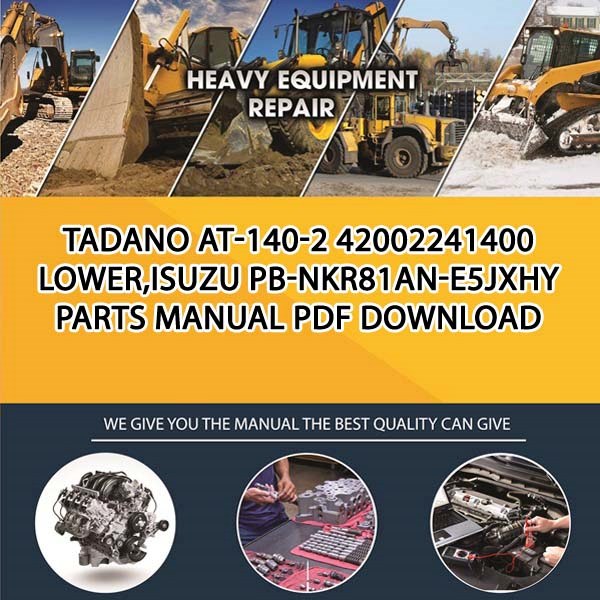 Tadano At-140-2 42002241400 Lower,Isuzu Pb-Nkr81An-E5Jxhy Parts manual PDF Download