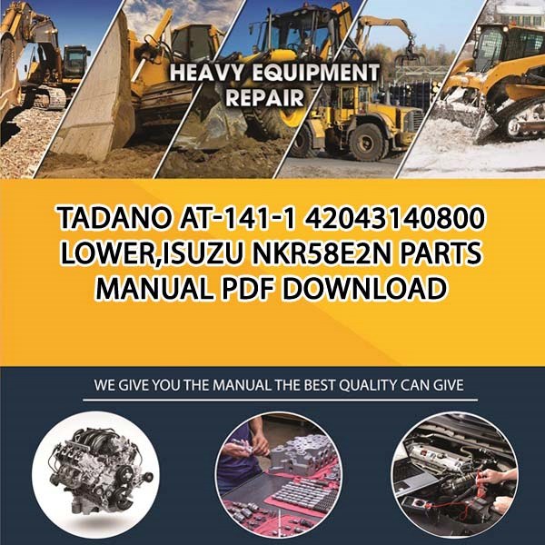 Tadano At-141-1 42043140800 Lower,Isuzu Nkr58E2N Parts manual PDF Download