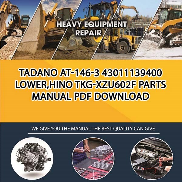 Tadano At-146-3 43011139400 Lower,Hino Tkg-Xzu602F Parts manual PDF Download