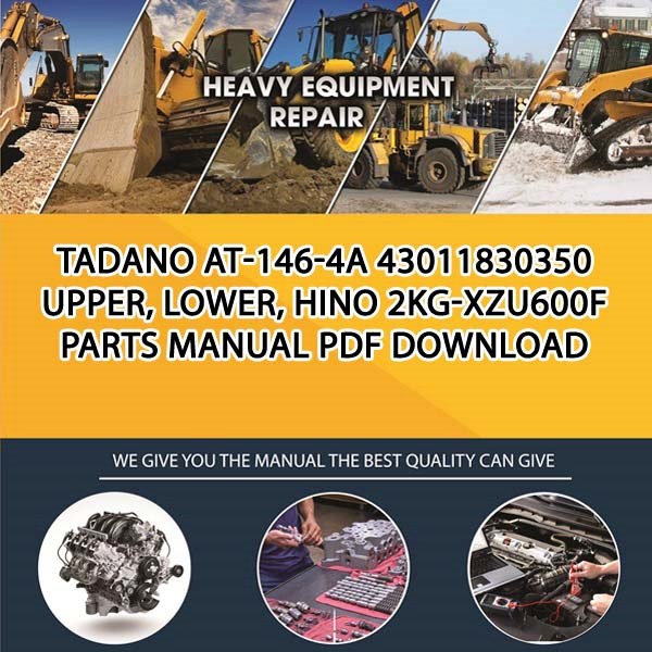 Tadano At-146-4A 43011830350 Upper, Lower, Hino 2Kg-Xzu600F Parts manual PDF Download