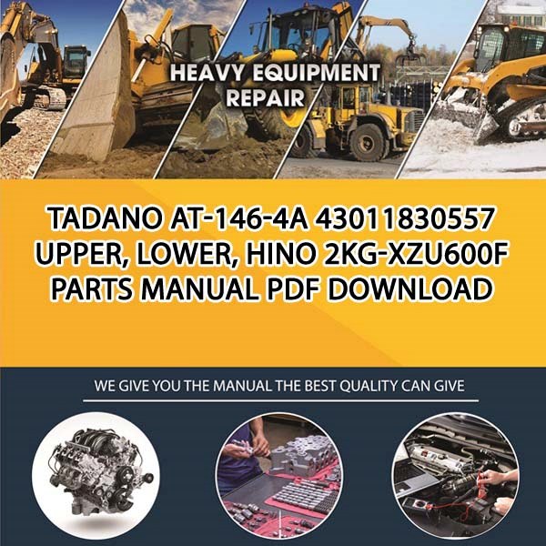 Tadano At-146-4A 43011830557 Upper, Lower, Hino 2Kg-Xzu600F Parts manual PDF Download