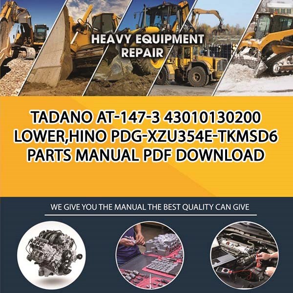 Tadano At-147-3 43010130200 Lower,Hino Pdg-Xzu354E-Tkmsd6 Parts manual PDF Download