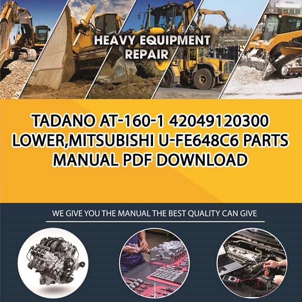 Tadano At-160-1 42049120300 Lower,Mitsubishi U-Fe648C6 Parts manual PDF Download